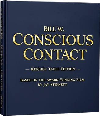 Bill W. Conscious Contact — Kitchen Table edition